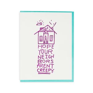 Creepy Neighbor Greeting Card